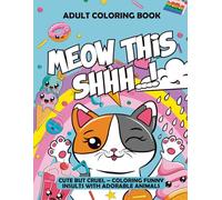Coloring Funny Insults with Adorable Animals: 50 Funny Swear Words to Color with Cute but Sassy Animals - Adult Coloring Book to Relieve Stress, Anger, and Let Your Creativity Run Wild!