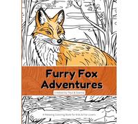 Coloring Furry Fox Adventures: A Relaxing Nature Coloring Book for Kids & Fox Lovers (Color Me Happy)