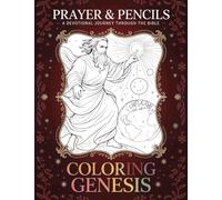 Coloring Genesis: A Devotional Journey Through The Bible (Prayer & Pencils)