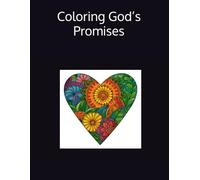 Coloring God’s Promises: A Christian Coloring Book with Bible Verse Mandalas and Prayers Inspired by God’s Word