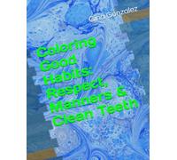 Coloring Good Habits: Respect, Manners & Clean Teeth
