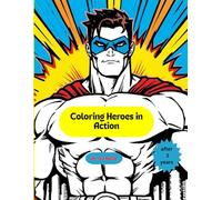 Coloring Heroes in Action: children's coloring book