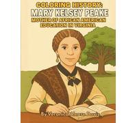 Coloring History: Mary Kelsey Peake: Mother of African American Education in Virginia