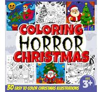 Coloring Horror Christmas - Illustrations for kids, teens and adults: 30 ready-to-color illustrations suitable for young and adults, themed on Christmas with a slight Horror or scary tone.