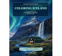Coloring Iceland: A Peaceful Journey Through Waterfalls, Glaciers, Coastal Villages and Northern Lights
