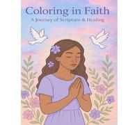 Coloring in Faith: A Journey of Scripture & Healing