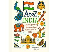 Coloring India: An A to Z Adventure: Explore the Sights, Symbols & Stories of India- One Letter at a Time! (A to Z Coloring Tour of the Countries)