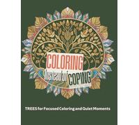 Coloring Instead of Coping - TREES for Focused Coloring and Quiet Moments: Adult Tree Coloring Book for Calm, Focus, and Relaxation
