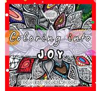 Coloring into Joy: drawing and coloring book, tangle and doodle for stress relief.
