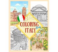 Coloring Italy: A Travel-Inspired Adult Coloring Book of Italian Architecture: Featuring the Colosseum, Pisa Tower, Venice, Florence, Rome & More | Perfect for Stress Relief and Travel Lovers
