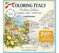 Coloring Italy - Southern Edition: Campania · Sicily · Amalfi Coast (The Magic of Italy - A Coloring Book Journey for adult and kids)