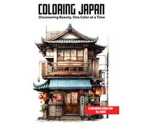 Coloring Japan: Discovering Beauty, One Color at a Time - Coloring Book