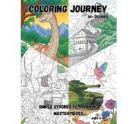 Coloring Journey: From Simple Strokes to Stunning Masterpieces (The Coloring Adventures)