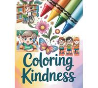 Coloring Kindness : A Book About Inclusive Fun: Inclusive Coloring Adventures for Children