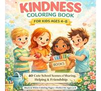 Coloring Kindness at School: A Positive Coloring Book for Kids to Learn Kindness, Friendship, and Social Skills