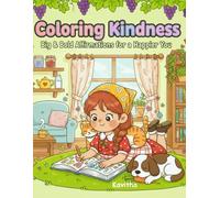 Coloring Kindness: Big & Bold Affirmations for a Happier You: Inspirational Coloring Book for Stress Relief, Mindfulness, and Positivity