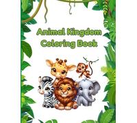 Coloring Kingdom: Animal Kingdom Coloring Book: 60 Adorable Animals to Spark Creativity and Fun