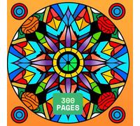Coloring Mandalas for Children and Adults: A creative moment of peace and harmony with 300 pages.: For all ages: from the youngest to the oldest, everyone can color and relax.