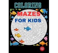 Coloring Mazes for Kids: Fun and Creative Challenges for Ages 6-10, Page -100: A Collection of Themed Mazes with Easy Coloring