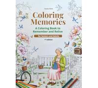 COLORING MEMORIES: Adult Coloring Book: Nostalgic Scenes to Relax, Relieve Anxiety & Reconnect with Happy Memories