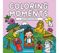 Coloring Moments Eastern Echoes: Volume 2: A Travel-Themed Coloring Book for Adults and Teens (Coloring Moments from Around the World)