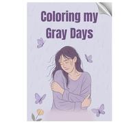 Coloring my Gray Days: Small moments that fill with color.