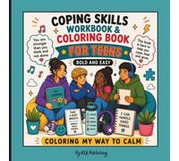 Coloring My Way to Calm: Creative Coping Skills Workbook & Coloring Book for Teens