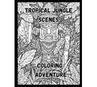 Coloring Nature Vol. 2: A Warlock Approved Series: Jungle Scenes