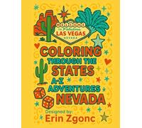 Coloring Nevada: An A to Z Tour of the State: Coloring Nevada: An A to Z Tour of the State (Coloring Through the States: A-Z)