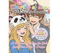Coloring of love: Mia & Ken’s Journey of Love.( A Romantic Journey for Girls from First Date to Dream. )