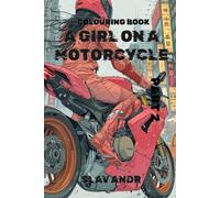 Coloring Page - Girl on a Motorcycle - The Aesthetics of Feminine Beauty and the Power of Motorcycles in the City of the Future. Part 2 (Cyberpunk-style coloring pages)