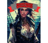Coloring Pirates Book for Adults: Captivating Entertainment and Encourages Creativity for Adults 80 Pages 8.5 * 11