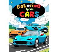 Coloring Sports Cars: A Coloring Book for All Ages - 20 Iconic Models to Customize