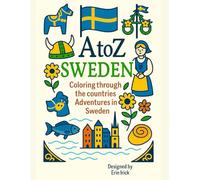 Coloring Sweden: An A to Z Adventure: Explore the Sights, Symbols & Stories of Sweden- One Letter at a Time! (A to Z Coloring Tour of the Countries)