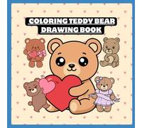 Coloring Teddy Bear Drawing Book: Teddy Bear Coloring Book for Kids - Cute, Easy & Fun Animal Coloring Pages