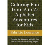 Coloring the Alphabet: A to Z Fun for Kids: Simple and Educational Alphabet Coloring Pages in Black and White