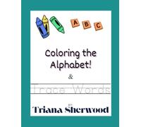 Coloring the Alphabet: Color the picture and trace the word!