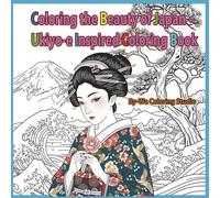 Coloring the Beauty of Japan - Ukiyo-e Inspired Coloring Book