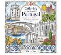 Coloring the Best of Portugal: Enchanted Lands - A Bilingual Coloring Book of Portuguese Landmarks & Landscapes