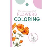 COLORING: The Blooming World of Flowers