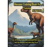 Coloring the Extinct Creatures: Children's Coloring Book: Know their Diet, habitats and their unique names while you enjoy coloring