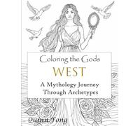 Coloring the Gods: West: A Mythology Journey Through Archetypes