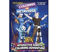 Coloring the Metaverse: Interactive Robotic Coloring Adventure (The Book of Ava)