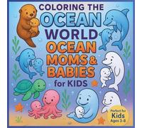 coloring the ocean world: ocean moms & Babies for kis