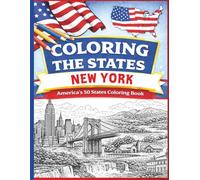 Coloring the States: New York: America's 50 States Coloring Book for Kids, Teens, and Adults