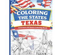 Coloring the States: Texas: America's 50 States Coloring Book for Kids, Teens, and Adults
