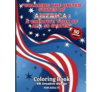 Coloring the United States of America: A Creative Tour of All 50 States: A relaxing coloring journey through iconic locations from all 50 states. 50 ... and Discovering Iconic Places of the World”)
