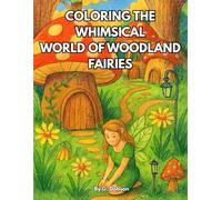 Coloring The Whimsical World of Woodland Fairies