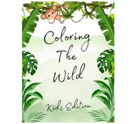 Coloring The Wild: Best Animal Coloring Book for Kids: Large Print, Single-Sided (8.5x11 in) | 25 Unique Coloring Pages (Color The Wild : Best Kids ... with Exciting Animal Coloring Sheets)
