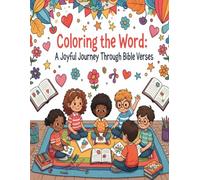 Coloring the Word: Coloring the Word: A Joyful Journey Through Bible Verses